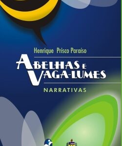 ABELHAS E VAGA-LUMES: NARRATIVAS