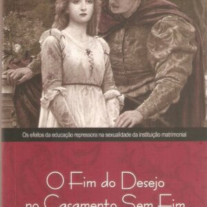 Fim do Desejo no Casamento sem Fim