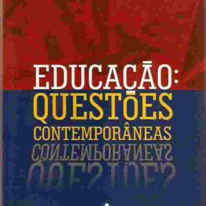 Educação : Questões Contemporâneas