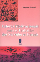 Fatores Motivacionais para o Trabalho dos Servidores Fiscais