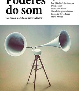 Poderes do som: Políticas, escutas e identidades