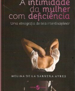 A intimidade da mulher com deficiência: Uma etnografia de tela interdisciplinar