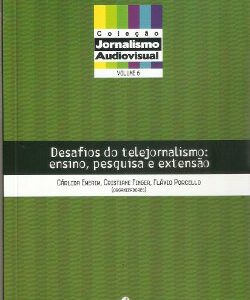 Desafios do telejornalismo: pesquisa, ensino e extensão