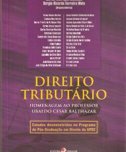 Direito tributário: homenagem ao Professor Ubaldo Cezar Balthazar