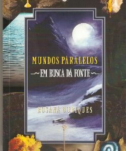 Mundos Paralelos, em busca da fonte