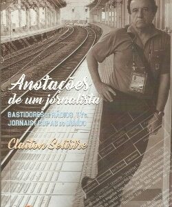 Anotações de um jornalista: bastidores de rádios, TVs, jornais e Copas do Mundo