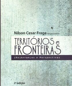 Territórios e Fronteiras: (Re)Arranjos e Perspectivas - 2ª edição
