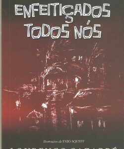 Enfeitiçados todos nós