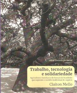 Trabalho, tecnologia e solidariedade: Agricultores familiares do Semiárido brasileiro que superam o modelo tradicional de negócio