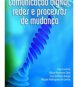 Comunicação digital, redes e processos de mudança