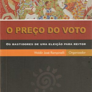 O Preço do Voto: os bastidores de uma eleição para reitor