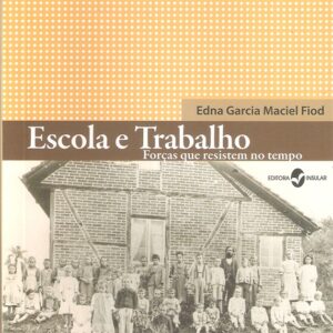 Escola e Trabalho: Forças que Resistem no Tempo