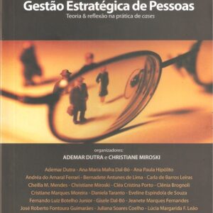 Gestão Estratégica de Pessoas: Teoria & Reflexão na prática de "cases"