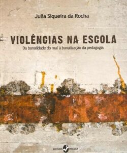 Violências na Escola - Da banalidade do mal à banalização da pedagogia