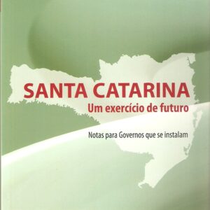 Santa Catarina - Um exercício de futuro