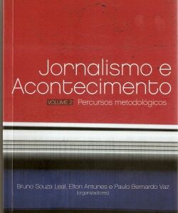 Jornalismo e Acontecimento Volume 2: Percursos metodológicos