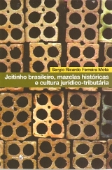 Jeitinho brasileiro, mazelas históricas e cultura jurídico-tributária