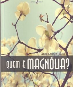 Quem é Magnólia?