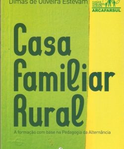 Casa Familiar Rural - 2ª edição revista, ampliada e atualizada