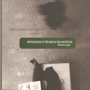Ideologia e Técnica da Notícia