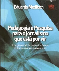 Pedagogia e Pesquisa para o Jornalismo que está por vir