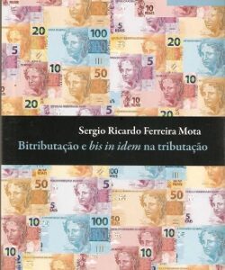 Bitributação e<i> bis in idem </i>na tributação