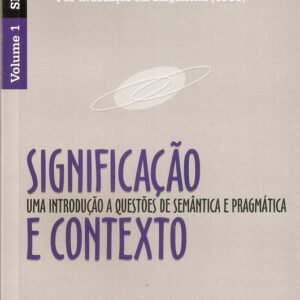 Significação e Contexto: Uma introdução a questões de semântica e pragmática - 4ª edição