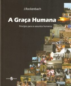 A Graça Humana: Princípio para os assuntos humanos