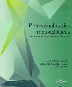 Processualidades metodológicas - Configurações transformadoras em Comunicação