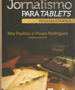 Jornalismo para tablets: pesquisa e prática