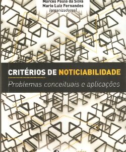 Critérios de noticiabilidade: problemas conceituais e aplicações