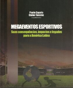 Os megaeventos esportivos: suas consequências, impactos e legados para a América Latina