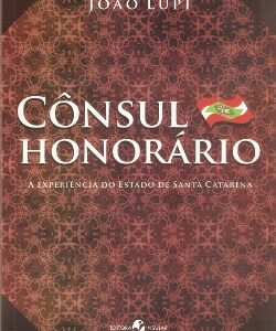 Cônsul honorário: a experiência do Estado de Santa Catarina
