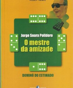 Jorge Seara Polidoro: o mestre da amizade