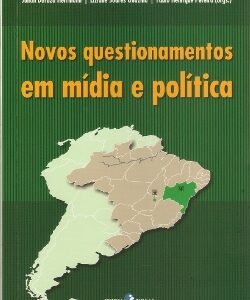 Novos questionamentos em mídia e política