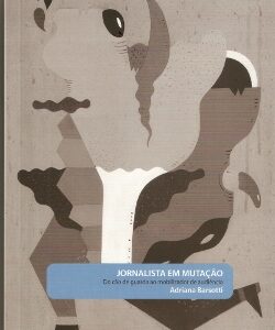 Jornalista em mutação: Do cão de guarda ao mobilizador de audiência