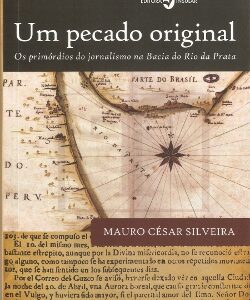 Um pecado original: Os primórdios do jornalismo na Bacia do Rio da Prata