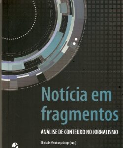 Notícia em fragmentos: Análise de conteúdo no jornalismo
