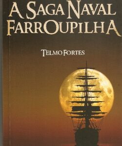 A Saga Naval Farroupilha: Novela histórica