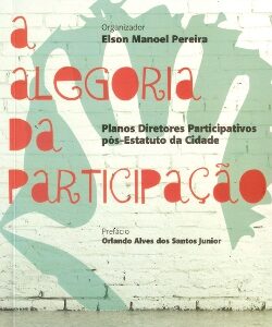A Alegoria da Participação: Planos Diretores Participativos pós-Estatuto da Cidade
