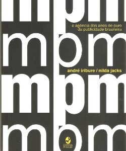 MPM: a agência dos anos de ouro da publicidade brasileira