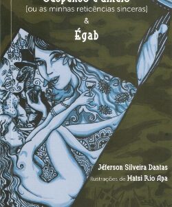 Suspenso e alheio [ou as minhas reticências sinceras] & Égab