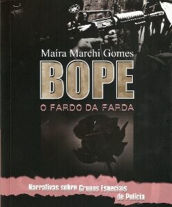 BOPE: O Fardo da Farda - Narrativas sobre Grupos Especiais de Polícia