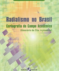 Radialismo no Brasil: cartografia do campo acadêmico. (Itinerário de Zita, a pioneira)
