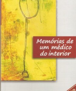 Memórias de um médico do interior - 3ª edição