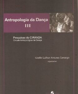 Antropologia da Dança III: Pesquisas do Ciranda – Círculo Antropológico da Dança