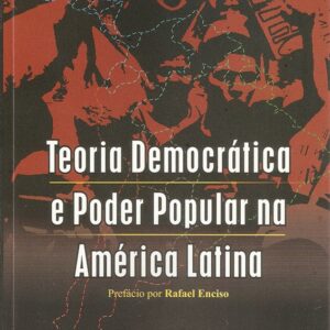 Teoria Democrática e Poder Popular na América Latina