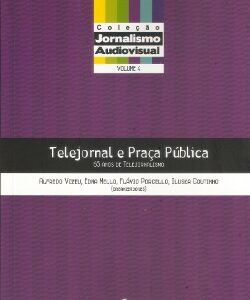 Telejornal e praça pública: 65 anos de telejornalismo