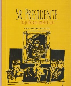 Sr. Presidente – Trajetória de um político
