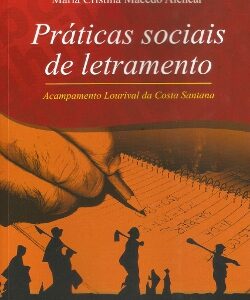 Práticas sociais de letramento: acampamento Lourival da Costa Santana